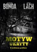 Motyw ukryty. Zbrodnie, sprawcy i ofiary. Z archiwum profilera - ebook