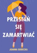 Przestań się zamartwiać - ebook