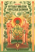 Rytuały miłosne i obyczaje Słowian - ebook