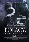 Wielcy zapomniani. Polacy, którzy zmienili świat - ebook