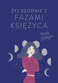 Żyj zgodnie z fazami Księżyca - ebook