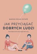 Jak przyciągać dobrych ludzi - ebook