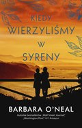 Kiedy wierzyliśmy w syreny - ebook