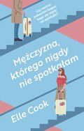 Mężczyzna, którego nigdy nie spotkałam - ebook