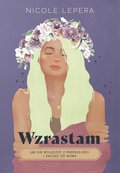 Wzrastam. Jak się wyleczyć z przeszłości i zacząć od nowa - ebook