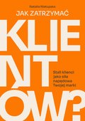 Jak zatrzymać klientów? - ebook