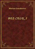 Bez Celu I - ebook