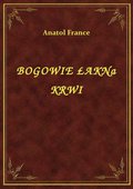 Bogowie Łakną Krwi - ebook