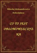 Co To Jest Obłomowszczyzna - ebook