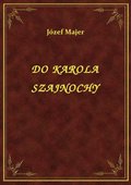 Do Karola Szajnochy - ebook