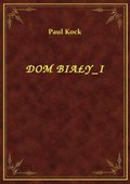 Dom Biały I - ebook