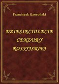 Dziesięciolecie Cenzury Rosyjskiej - ebook