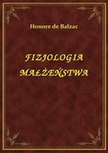 Fizjologia Małżeństwa - ebook