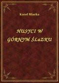 Husyci W Górnym Śląsku - ebook