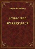 Jubal Bez Własnego Ja - ebook