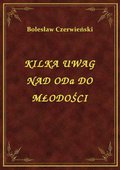 Kilka Uwag Nad Oda Do Młodości - ebook