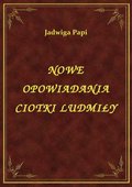 Nowe Opowiadania Ciotki Ludmiły - ebook