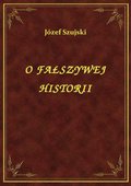 O Fałszywej Historii - ebook