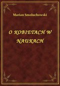 O Kobietach W Naukach - ebook