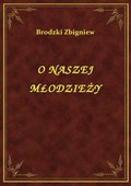 O naszej młodzieży słów kilka - ebook