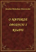 O Naturze Opozycji I Rządu - ebook