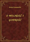 O Wolność I Godność - ebook