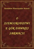 O Ziemiorodztwie Gór Dawnej Sarmacji - ebook