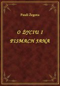 O Życiu I Pismach Jana - ebook