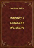 Obrazy I Obrazki Wenecyi - ebook