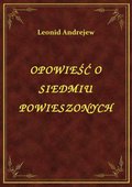 Opowieść O Siedmiu Powieszonych - ebook