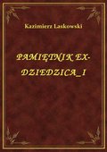 Pamiętnik Ex-Dziedzica I - ebook