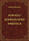 Powieści Nieboszczyka Pantofla - ebook