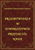 Przemówienia W Towarzystwie Przyjaciół Nauk - ebook