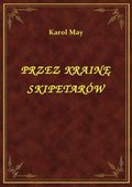 Przez Krainę Skipetarów - ebook