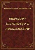 Przygody Ostatniego Z Abenserażów - ebook