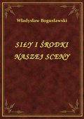 Siły i środki naszej sceny - ebook