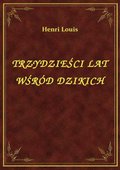 Trzydzieści Lat Wśród Dzikich - ebook