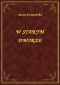 W Starym Dworze - ebook