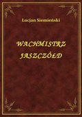 Wachmistrz Jaszczółd - ebook