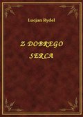 Z Dobrego Serca - ebook