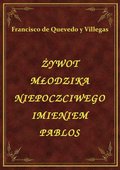 Żywot Młodzika Niepoczciwego Imieniem Pablos - ebook