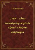 "1780" : obraz dramatyczny w pięciu aktach z faktów dziejowych - ebook