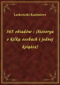 365 obiadów : (historya o kilku osobach i jednej książce) - ebook