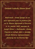 Andromede : drame lyrique en un acte represente pour la premiere fois sur le Theatre Nationale a Varsovie le 14. janvier 1807, musique de Joseph Elsner = Andromeda : drama liryczne w iednym akcie z muzyką Józefa Elsnera, reprezentowane pierwszy raz na Teatrze Nar - ebook