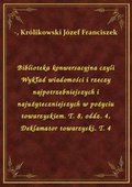 Biblioteka konwersacyjna czyli Wykład wiadomości i rzeczy najpotrzebniejszych i najużyteczniejszych w pożyciu towarzyskiem. T. 8, oddz. 4, Deklamator towarzyski. T. 4 - ebook