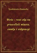 Birże : rzut oka na przeszłość miasta, zamku i ordynacyi - ebook