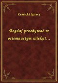 Bogdaj przebywać w osiemnastym wieku!... - ebook