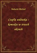 Ciepła wdówka : komedja w trzech aktach - ebook