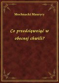 Co przedsięwziąć w obecnej chwili? - ebook