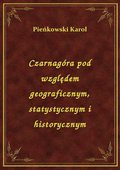 Czarnagóra pod względem geograficznym, statystycznym i historycznym - ebook